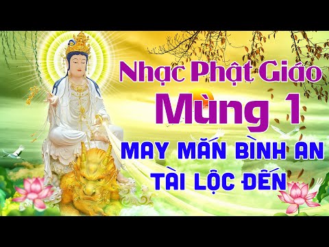 Nhạc Phật Giáo Mùng 1 – Nghe Để May Mắn Bình An, Sức Khỏe Dồi Dào, Tài Lộc Đến – Nhạc Phật Hoàng Duy