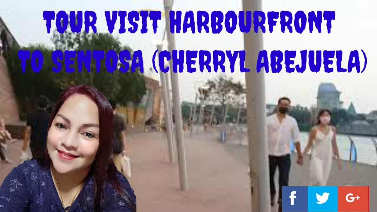 TOUR VISIT HARBOURFRONT TO SENTOSA, SINGAPORE (CHERRYL ABEJUELA)