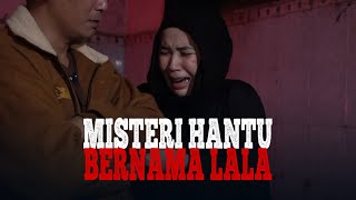 MISTERI HANTU ANAK KECIL BERNAMA LALA #Jurnalrisa
