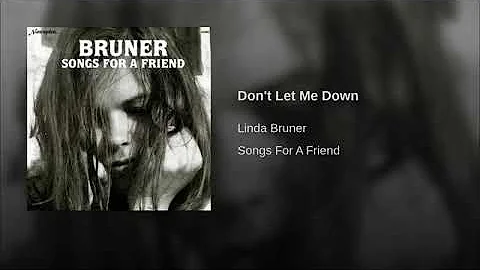 Don't Let Me Down - Linda Bruner
