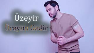 Uzeyir Meizade - Ureyim Gedir