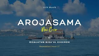 Arojasama - Risalatun Nisa'ul Khoiroh (cover) || Lirik Lagu Arab dan terjemah