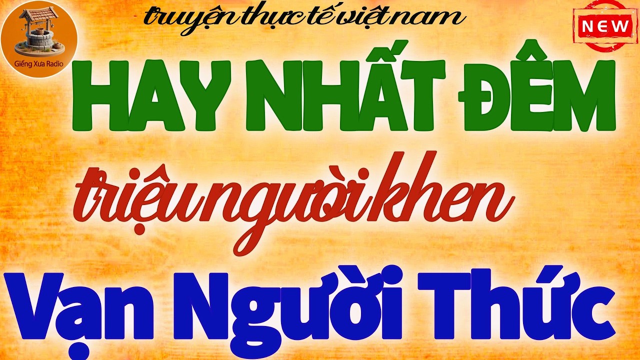 Chuyện Hay Nhất Đêm - Triệu Người Khen,Vạn Người Thức Trắng Vì Truyện Quá Hay