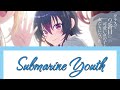 Submarine Youth (Opening Class de 2 Banme ni Kawaii Onnanoko to Tomodachi ni Natta) - reGretGirl 