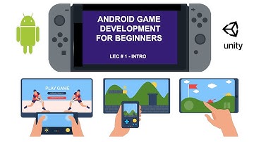 Android Game Development in Unity 3d Tutorial - 01 - Course Introduction - 2022