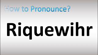 How to Pronounce Riquewihr screenshot 3