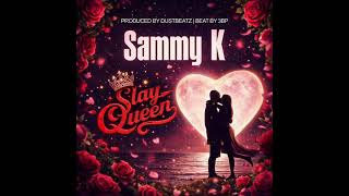 Slay Queen by Sammy k sikalocheese 