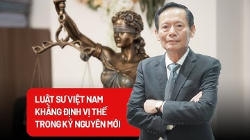 Luật sư Việt Nam khẳng định vai trò, vị thế trong kỷ nguyên mới - PLO
