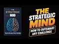 The Strategic Mind : How to Outsmart Any Challenge (Audiobook)
