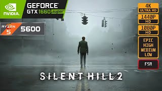 SILENT HILL 2 - GTX 1660 SUPER - RYZEN 5 5600