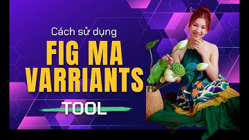 [Figma] Học Figma Tập 3 Figma Variants And Components | Figma cơ bản