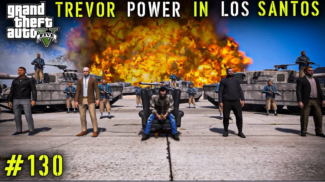GTA 5 : #130 TREVOR POWER IN LOS SANTOS GTA V | GTA 5 GAMEPLAY - YouTube