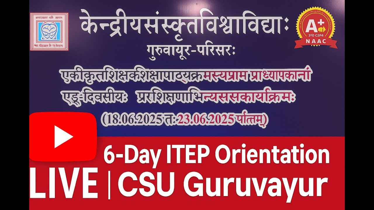 DAY-3 OF 6-DAY ORIENTATION (ITEP) | CSU GURUVAYOOR CAMPUS | LIVE (PART-1)