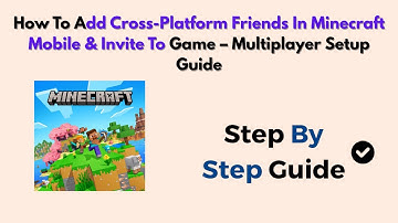 How To Add Cross-Platform Friends In Minecraft Mobile & Invite To Game – Multiplayer Setup Guide