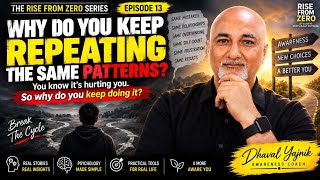 WHY DO YOU KEEP REPEATING THE SAME PATTERNSYou know it's hurting you. So why do you keep doing it