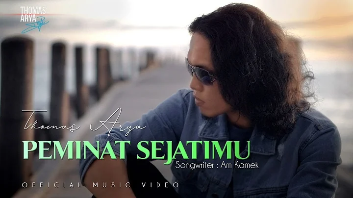 Thomas Arya - Peminat Sejatimu (Official Music Vid...
