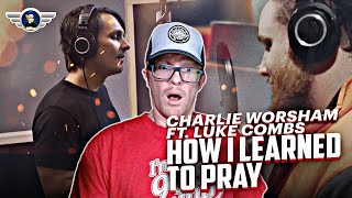 CHARLIE WORSHAM REACTION "HOW I LEARNED TO PRAY" FT LUKE COMBS REACTION VIDEO