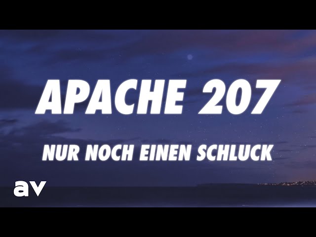 APACHE 207 - NUR NOCH EINEN SCHLUCK