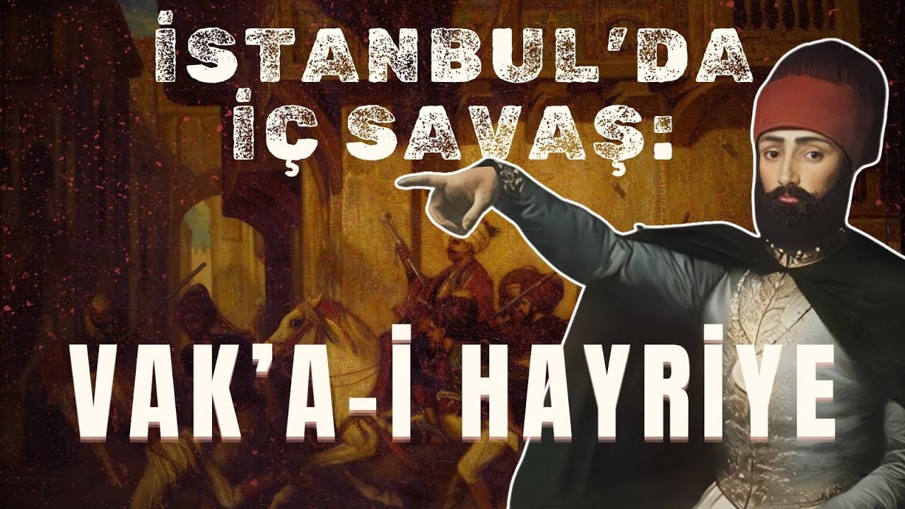 İstanbul’da İç Savaş: Vaka-i Hayriye
