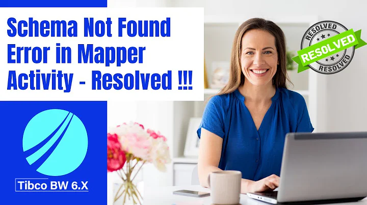 #tibco Resolving Schema Not Found error while using Mapper activity  in TIBCO BW 6.2.x