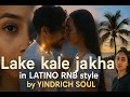 Lake Kale Jakha LATINO RNB LOVE REMIX YINDRICH SOUL Lake Kale Jakha LATINO RNB LOVE REMIX YINDRICH SOUL