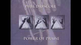 Phil Driscoll - Power Of Praise (CD Completo)