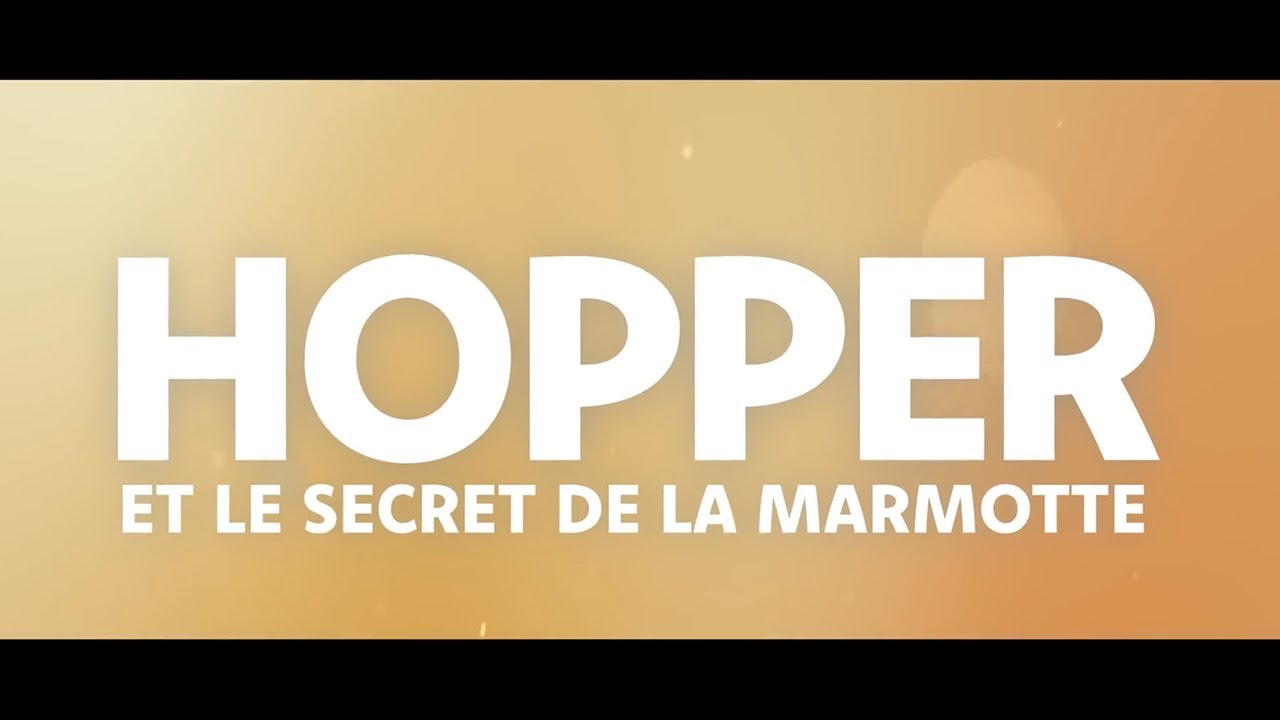 HOPPER ET LE SECRET DE LA MARMOTTE (2025) VF - YouTube