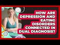 How Are Depression And Eating Disorders Connected In Dual Diagnosis? - Eating Disorder Support Hub