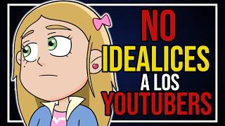 NO idealices a los Youtubers