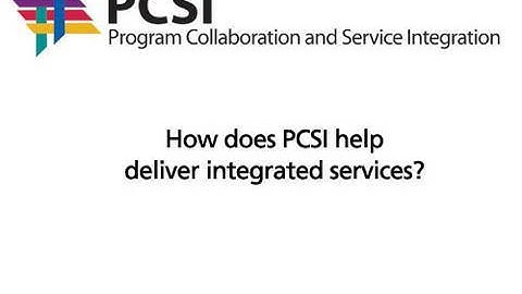 How does PCSI help deliver integrated services?