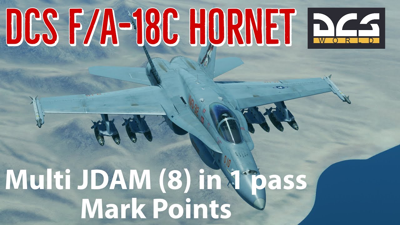 F/A-18C Hornet: 8 X JDAM/JSOW in 1 pass, Mark Points Tutorial | Digital ...