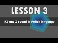 Lesson 3  Polish alphabet: RZ and Ż sound in Polish language