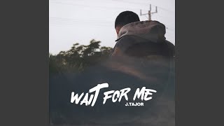 Wait For Me