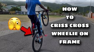 How To: Criss Cross Wheelie On Frame!
