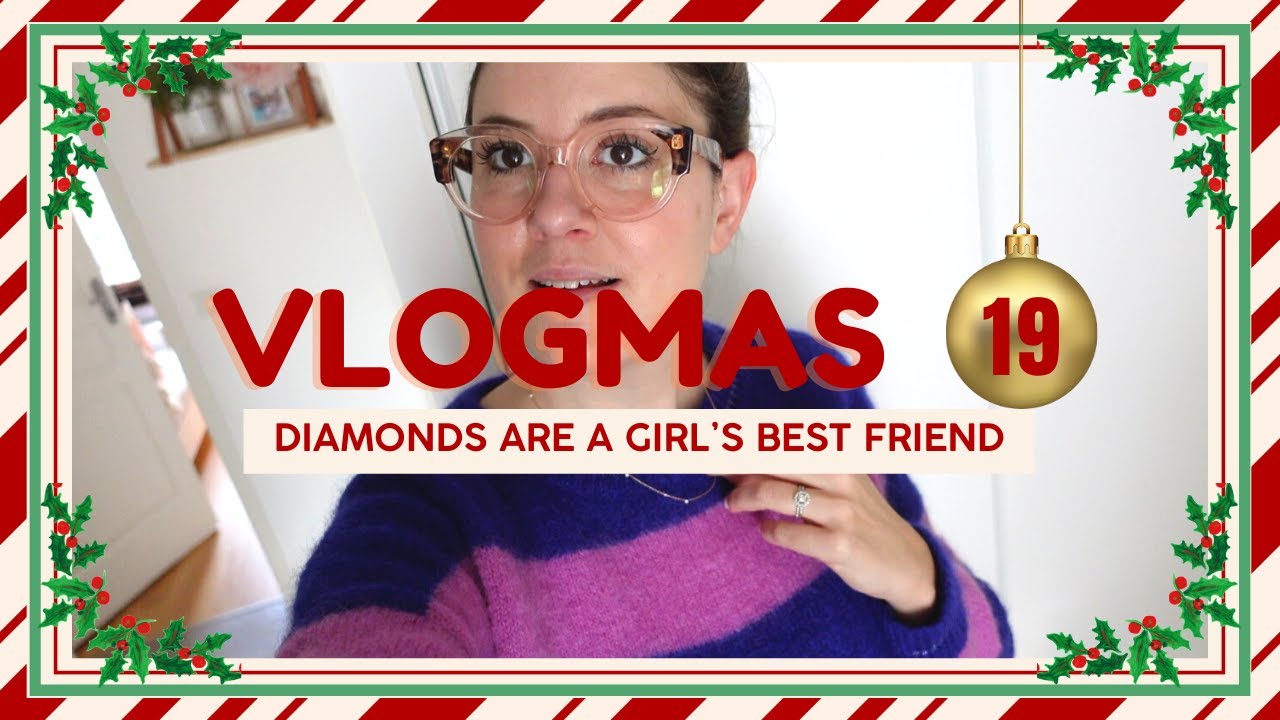 VLOGMAS #19 | Diamonds are a girl's best friend 💍