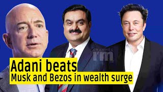 Gautam Adani beats Elon Musk and Jeff Bezos in terms of wealth surge Guide