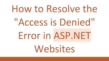 How to Resolve the "Access is Denied" Error in ASP.NET Websites