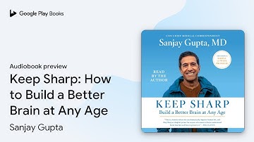 Keep Sharp: How to Build a Better Brain at Any… by Sanjay Gupta · Audiobook preview