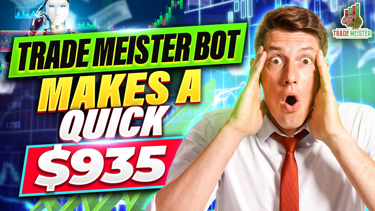 Trade Meister Bot makes quick $935!!!