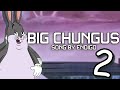 Big chungus 2  song by endigo