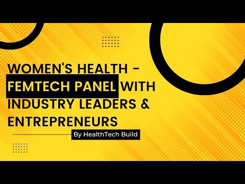 Video thumbnail: Women's Health - Femtech panel with industry leaders & entrepreneurs