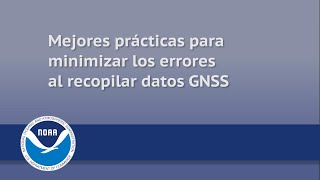 Mejores prácticas para minimizar los errores al recopilar datos GNSS