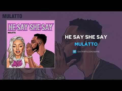 Mulatto He Say She AUDIO 