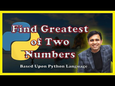 Python program to find the greatest among two numbers (Tutorial 18)