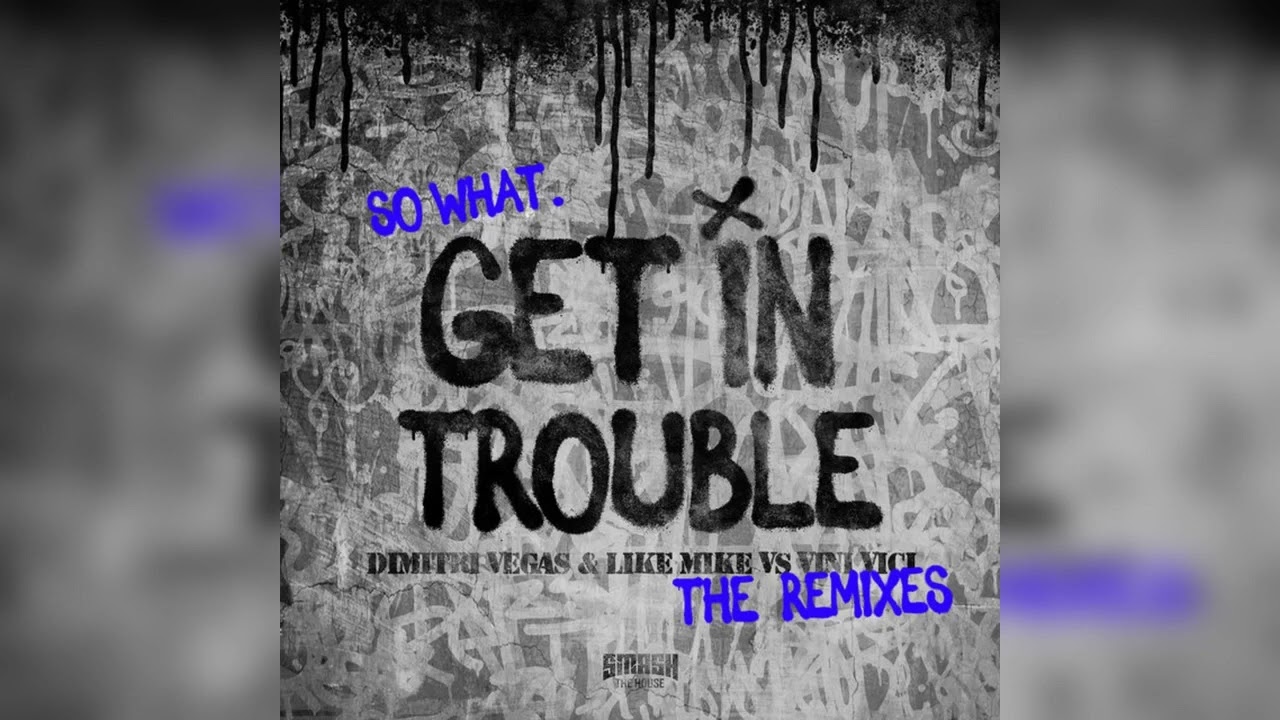 Dimitri Vegas & Like Mike vs. Vini Vici - Get In Trouble (So What) (LNY TNZ Extended Remix)