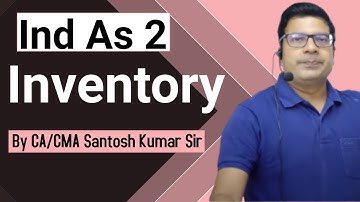 Ind As 2 | Inventory | by CA/CMA Santosh Kumar