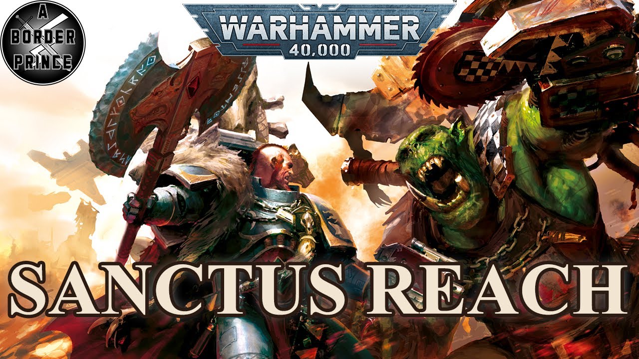 The BRUTAL Truth About Sanctus Reach | Warhammer 40K