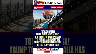 Trump Tower Australia Project Cancellation Sparks Debate | PakCan News
