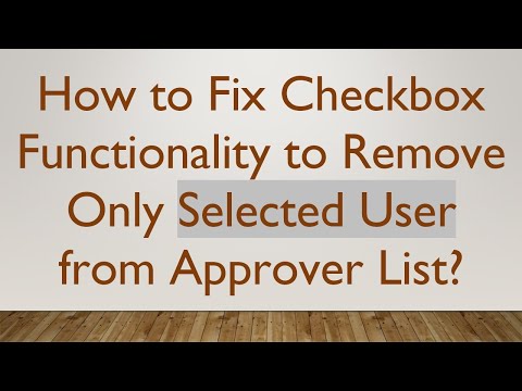 How to Fix Checkbox Functionality to Remove Only Selected User from Approver List?