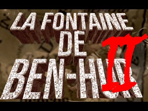 La Fontaine de Ben Hur - Episode 2